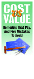 Cost vs Value: Remodels That Pay, And Five Mistakes To Avoid: click to enlarge