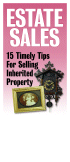 Estate Sales: Ten Timely Tips For Selling Inherited Property: click to enlarge