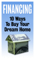 Financing: 10 Ways To Buy Your Dream Home: click to enlarge