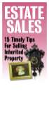 Estate Sales: Ten Timely Tips For Selling Inherited Property