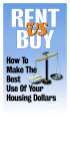 Rent vs Buy: How To Make The Best Use Of Your Housing Dollars