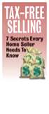 Tax-Free Selling: 7 Secrets Every Home Seller Needs To Know