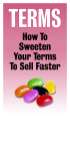 Terms: How To Sweeten Your Terms To Sell Faster