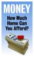 Money: How Much Home Can You Afford?